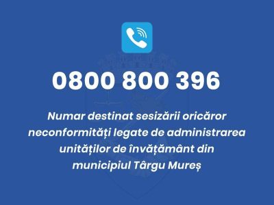 Nou număr Telverde pentru sesizări legate de școlile și grădinițele din Târgu Mureș